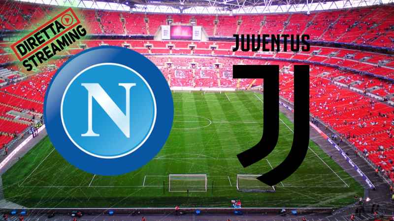 Napoli-Juventus – Come seguire la partita in streaming e tv